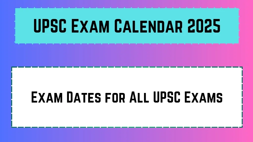 UPSC Exam Calendar 2025